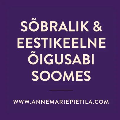 Sõbralik ja eestikeelne õigusabi Soomes, www.annemariepietila.com